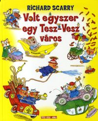 Volt egyszer egy Tesz-Vesz város - Tesz-Vesz város